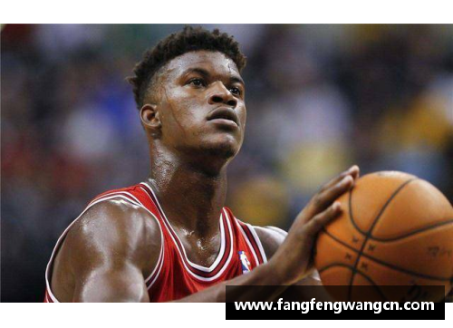 网信彩票网NBA明星吉米·巴特勒的职业生涯与个人成就全面解析